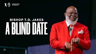 A Blind Date  Bishop TD Jakes [upl. by Alene]