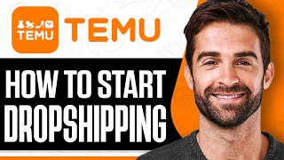 How To Start Dropshipping With Temu 2024 Tutorial [upl. by Eelrahc]