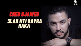 Cheb Djawed Feat Tipo belabes  3lah nti Dayra haka   علاه نتي دايرا هاكا الشاب جواد [upl. by Yelad]