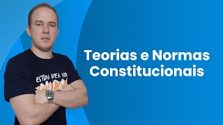 DIREITO CONSTITUCIONAL  TEORIAS E NORMAS CONSTITUCIONAIS [upl. by Liag965]