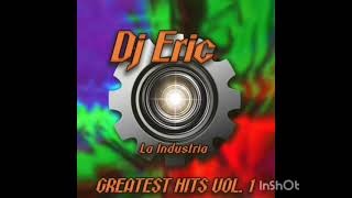 Dj Eric La Industria  Mix Reggaeton FeatPolaco Mc Ceja Blanco Lito y Feloman La Voz Forever [upl. by Bianka167]