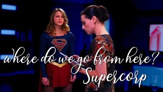 Where Do We Go From Here  Supercorp Kara amp Lena [upl. by Gabbey]