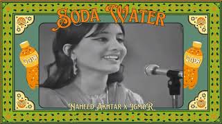 Soda Water Remix  Naheed Akhtar x IGMOR [upl. by Sheaff]