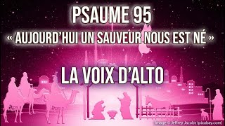 Psaume 95  Aujourdhui un Sauveur nous est né  La voix dalto [upl. by Weikert308]