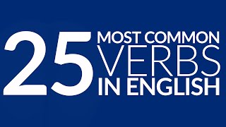 The 25 Most Common Verbs in English [upl. by Olgnaed281]