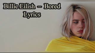 Billie Eilish — Bored lyrics 4k video [upl. by Enined]