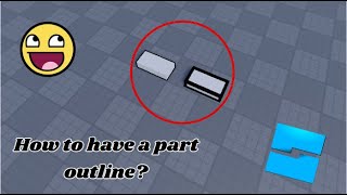 How to have a part outline Roblox studio [upl. by Beffrey]