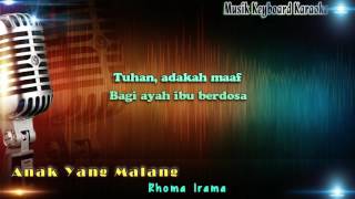 Anak Yang Malang Karaoke Tanpa Vokal [upl. by Lairea]