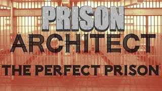 Prison Architect  The Perfect Prison [upl. by Ayatal731]