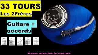 33 TOURS  guitare facile  Les 2Frères [upl. by Lemaj620]