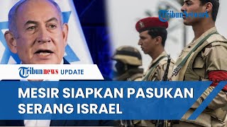 Siapkan Perlawanan Mesir Siaga Perang dengan Israel seusai Netanyahu Ingin Kuasai Wilayah Mesir [upl. by Armalla74]