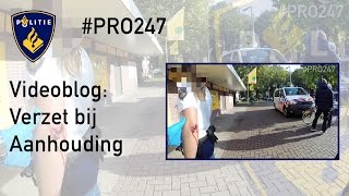 Politie PRO247 Videoblog Aanhouding met verzet [upl. by Lerrej]