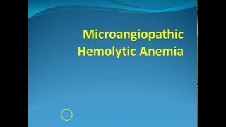 Hematology 11 Microangiopathic Hemolytic Anemia [upl. by Tabatha]