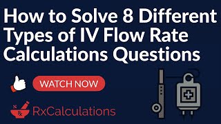 IV Flow Rate Calculations  How to Solve 8 Important Examples [upl. by Dihaz]