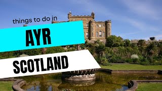 AYR  SCOTLAND UK  Best Things to do [upl. by Nnylrats528]