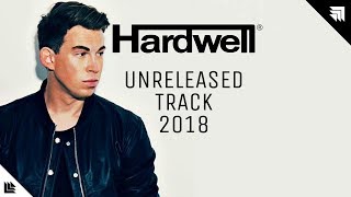 Hardwell Unreleased Tracks amp IDS 2018 [upl. by Electra]