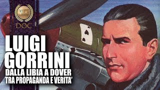 Assi della Seconda Guerra Mondiale Luigi Gorrini  Tra Propaganda e Realtà Documentario ITA [upl. by Cira301]