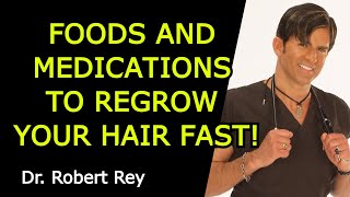 FOODS AND MEDICATIONS TO REGROW YOUR HAIR FAST  Dr Rey [upl. by Scheers66]