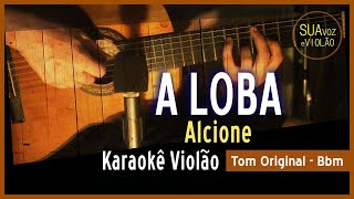 Alcione  A loba  Karaokê Violão [upl. by Adnuahs111]