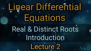 Real amp Distinct Roots  Linear Differential Equation of Higher Order  Numerical  M2  Lecture 2 [upl. by Pournaras]