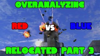 Overanalyzing Red VS Blue Relocated  Part 3 [upl. by Ettennor545]