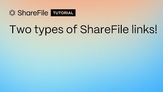 Two types of ShareFile links explained [upl. by Tutankhamen]