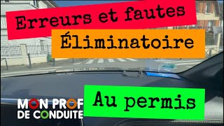 LES FAUTES ÉLIMINATOIRE DU PARCOURS EXAMEN PERMIS à ne pas faire Mon Prof De Conduite moniteur [upl. by Lessirg550]