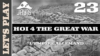 FR HOI IV The Great War  LEmpire Allemand  Épisode 23 [upl. by Asihtal344]