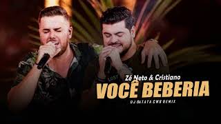 Zé Neto amp Cristiano  Você Beberia Ou Não Beberia DJ Batata CWB Remix [upl. by Annadiane]