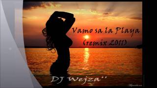 vamos sa la playa remix DJ Wejza 2011 [upl. by Baron]