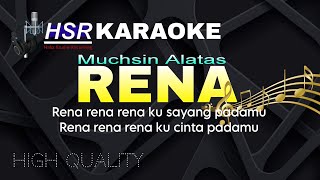 RENA KARAOKE  MUCHSIN ALATAS [upl. by Wojak]