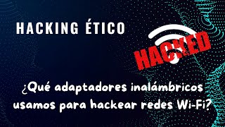 Hackeando redes wifi Elegimos los adaptadores wifi óptimos para hackear redes wifi [upl. by Ativahs58]