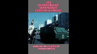 1972  OS DESPOJOS DE DOM PEDRO I CHEGAM AO BRASIL [upl. by Lichter130]