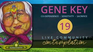 Gene Key Contemplation GK 19 [upl. by Ynaffik]