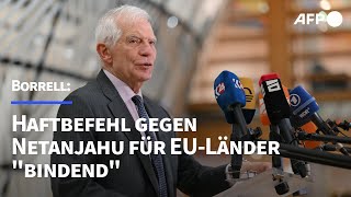 Borrell Haftbefehl gegen Netanjahu für EULänder quotbindendquot  AFP [upl. by Armat123]