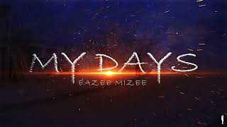 Eazee Mizee  MY DAYS Official Video [upl. by Merv499]