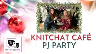 Knit Chat Pajama Party  December 26 2023 [upl. by Northrup]