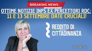 OTTIME NOTIZIE INPS EX PERCETTORI RDC 11 E 13 SETTEMBRE DATE CRUCIALI [upl. by Enyaw]