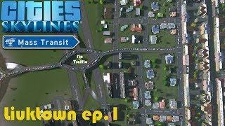 Liuktown ep 1  Cities Skylines quotFix Trafficquot Mass Transit Scenario [upl. by Anaibaf441]