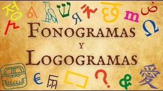 Sistemas de Escritura Fonogramas y Logogramas [upl. by Voe956]