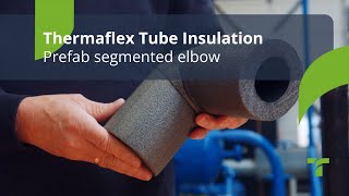 Prefab segmented elbow  Thermaflex Tube Insulation EN [upl. by Olaznog]