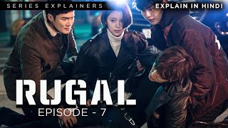 RUGAL Episode  7  Korean Series  Explained in Hindi  korean drama explained [upl. by Ayita]