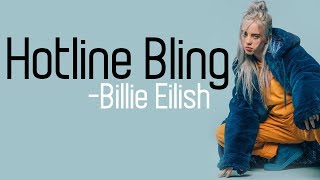 Billie Eilish  Hotline Bling HD lyrics [upl. by Iahk]