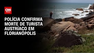 Polícia confirma morte de turista austríaco em Florianópolis  LIVE CNN [upl. by Cannon836]