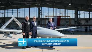 Polen rüstet auf Warschau kauft 24 BayraktarDrohnen [upl. by Enelrak12]