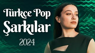 Türkçe Pop Şarkılar 2024 🎶 Türkiyenin En Iyi Şarkıları 2024 🎶 Pop Müzik Listesi 2024 [upl. by Hsirrehc]