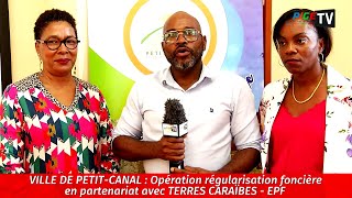 VILLE DE PETIT CANAL  Opération régularisation foncière en partenariat avec TERRES CARAIBES  EPF [upl. by Rebmat]