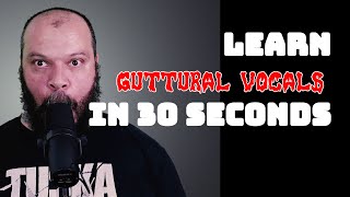 Learn Guttural Vocals In 30 Seconds [upl. by Anilra]