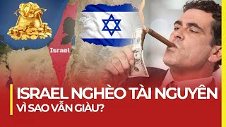 VÌ SAO ISRAEL GIÀU HƠN 10 LẦN VIỆT NAM DÙ NGHÈO TÀI NGUYÊN [upl. by Vivl]