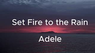 Adele  Set Fire To The Rain Lyrics [upl. by Fulbert]